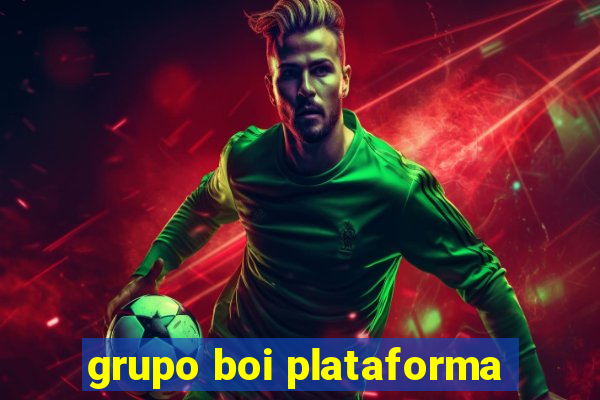 grupo boi plataforma